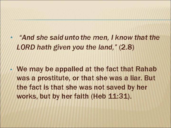  • “And she said unto the men, I know that the LORD hath