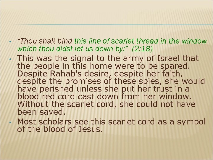  • • • “Thou shalt bind this line of scarlet thread in the