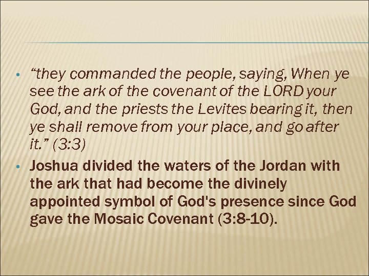  • • “they commanded the people, saying, When ye see the ark of