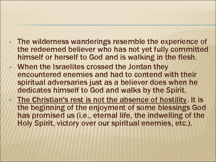  • • • The wilderness wanderings resemble the experience of the redeemed believer