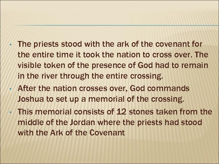  • • • The priests stood with the ark of the covenant for