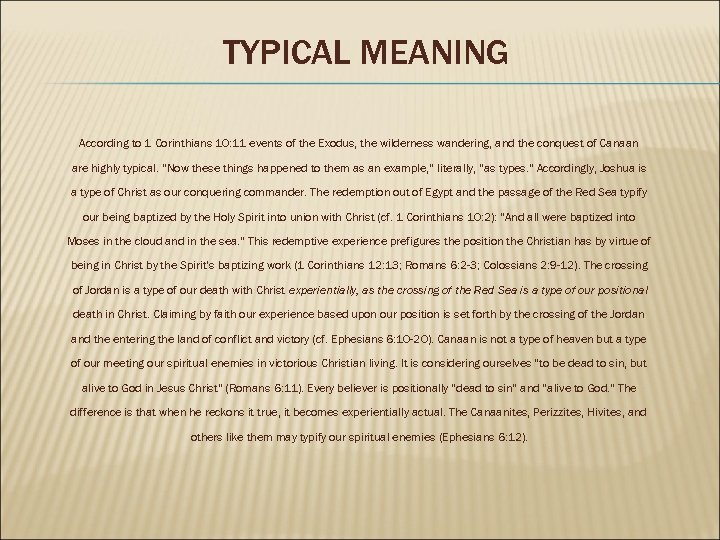 TYPICAL MEANING According to 1 Corinthians 10: 11 events of the Exodus, the wilderness