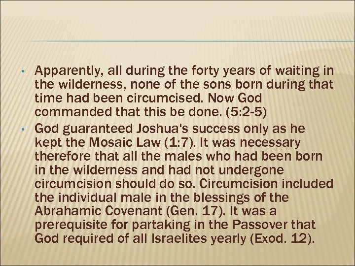  • • Apparently, all during the forty years of waiting in the wilderness,