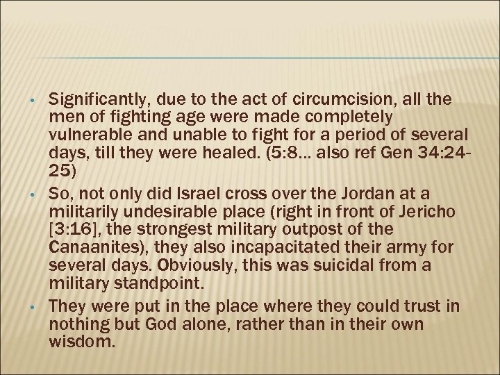  • • • Significantly, due to the act of circumcision, all the men