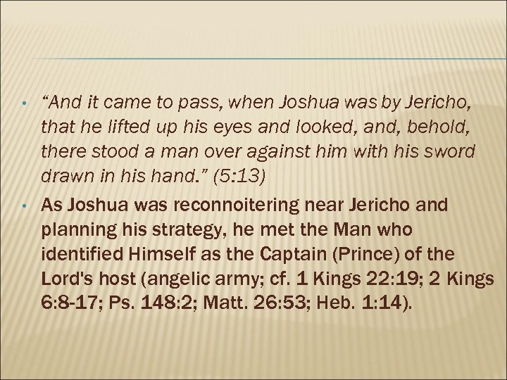  • • “And it came to pass, when Joshua was by Jericho, that