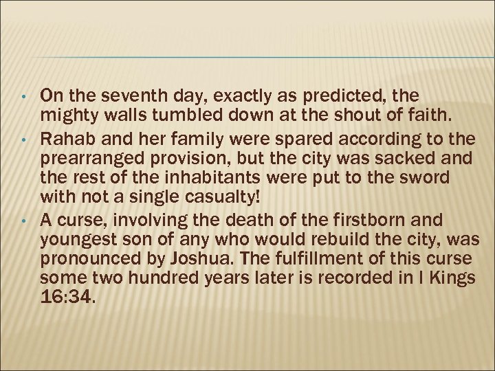  • • • On the seventh day, exactly as predicted, the mighty walls