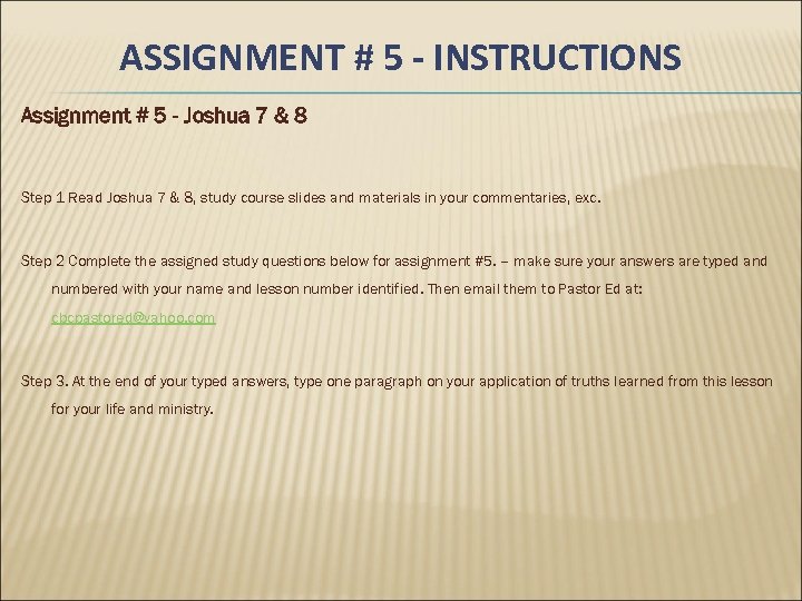ASSIGNMENT # 5 - INSTRUCTIONS Assignment # 5 - Joshua 7 & 8 Step