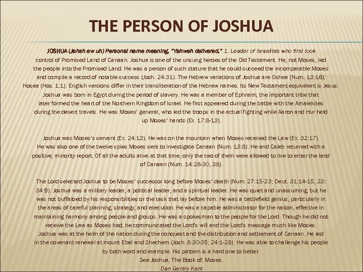 THE PERSON OF JOSHUA (Jahsh ew uh) Personal name meaning, “Yahweh delivered. ” 1.