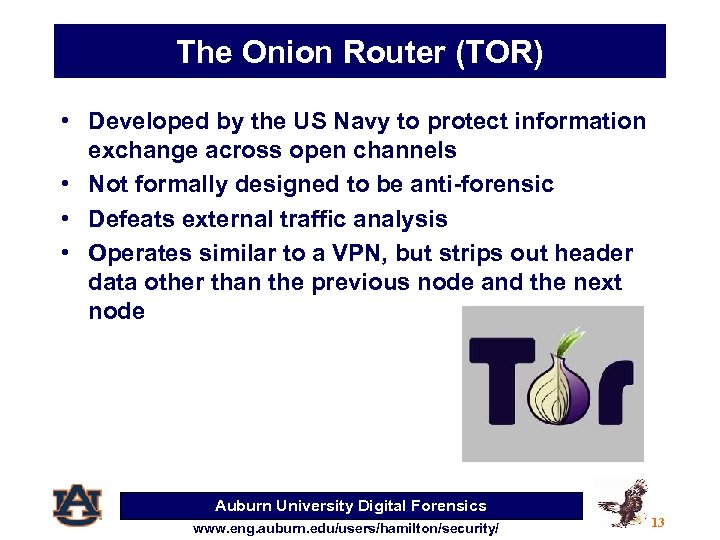 The Onion Router (TOR) • Developed by the US Navy to protect information exchange