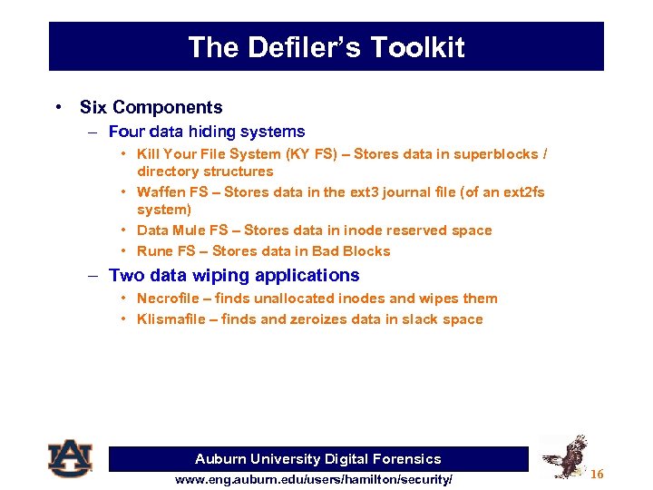 The Defiler’s Toolkit • Six Components – Four data hiding systems • Kill Your
