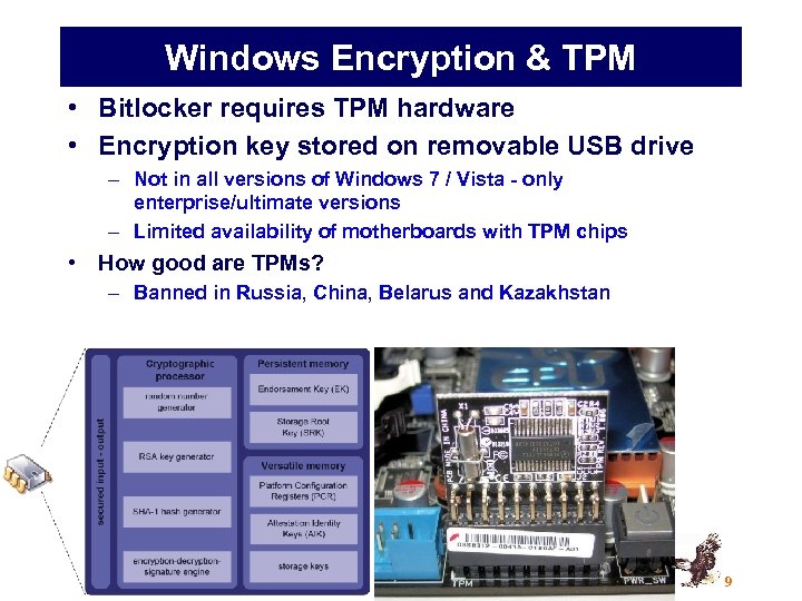 Windows Encryption & TPM • Bitlocker requires TPM hardware • Encryption key stored on