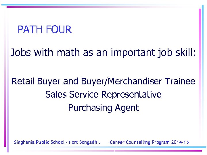 PATH FOUR Jobs with math as an important job skill: Retail Buyer and Buyer/Merchandiser