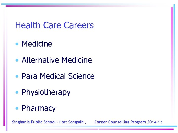 Health Careers • Medicine • Alternative Medicine • Para Medical Science • Physiotherapy •