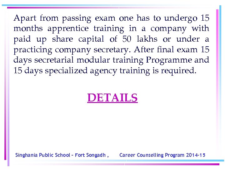 Apart from passing exam one has to undergo 15 months apprentice training in a