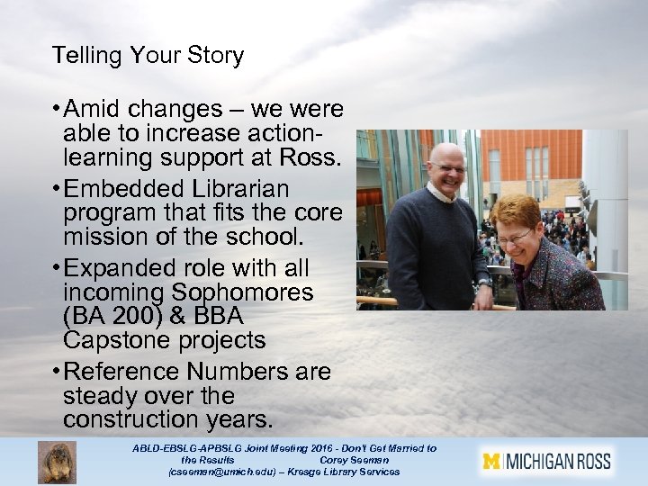 Telling Your Story • Amid changes – we were able to increase actionlearning support