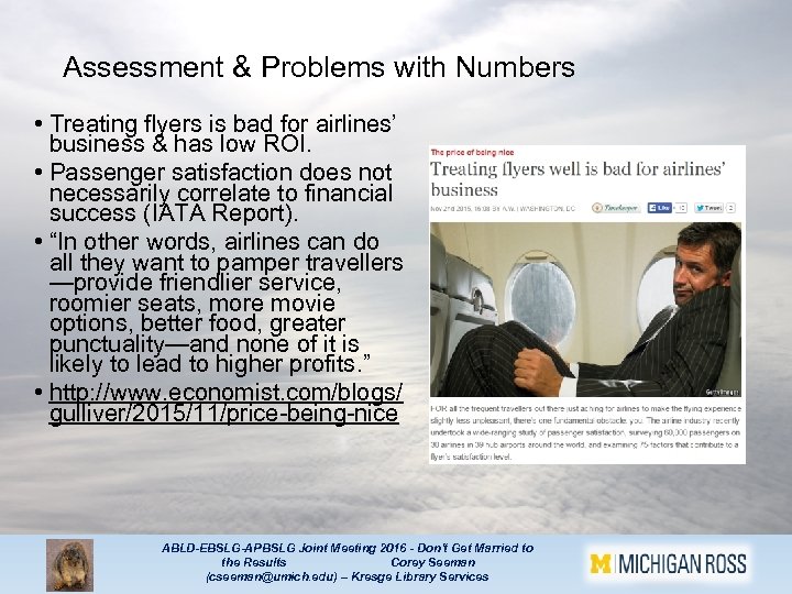 Assessment & Problems with Numbers • Treating flyers is bad for airlines’ business &