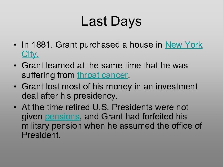Last Days • In 1881, Grant purchased a house in New York City. •