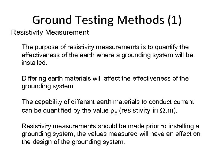 Ground Testing Methods (1) Resistivity Measurement The purpose of resistivity measurements is to quantify