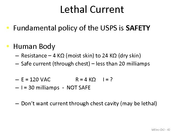 Lethal Current • Fundamental policy of the USPS is SAFETY • Human Body –