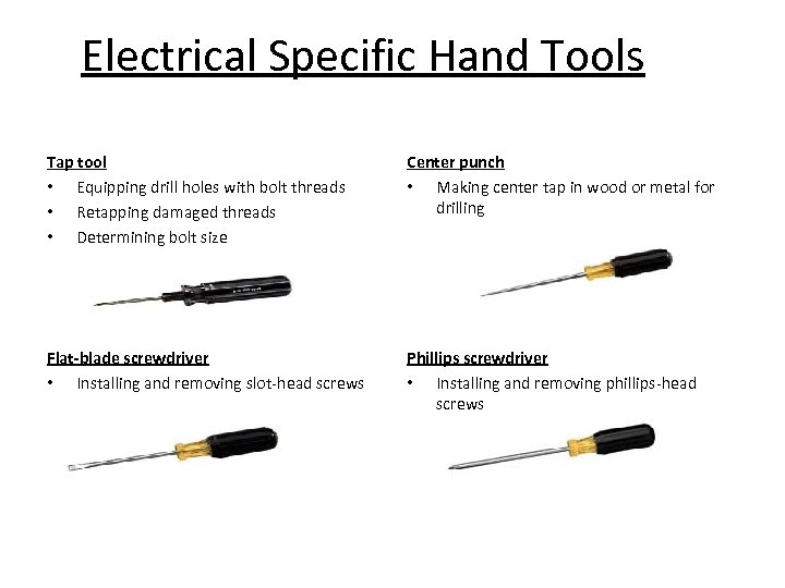 Electrical Specific Hand Tools Tap tool • Equipping drill holes with bolt threads •