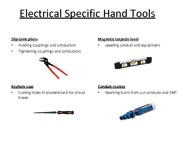 Electrical Specific Hand Tools Slip-joint pliers • Holding couplings and conductors • Tightening couplings