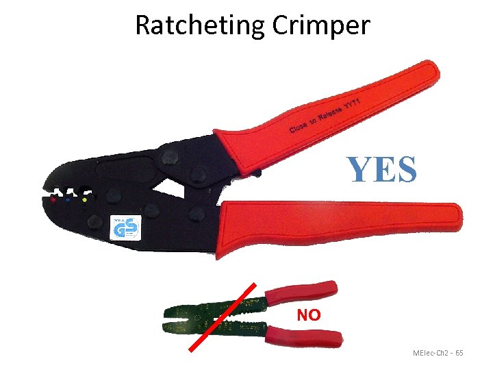 Ratcheting Crimper YES NO MElec-Ch 2 - 65 