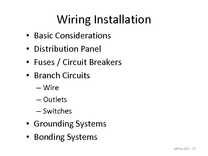 Wiring Installation • • Basic Considerations Distribution Panel Fuses / Circuit Breakers Branch Circuits