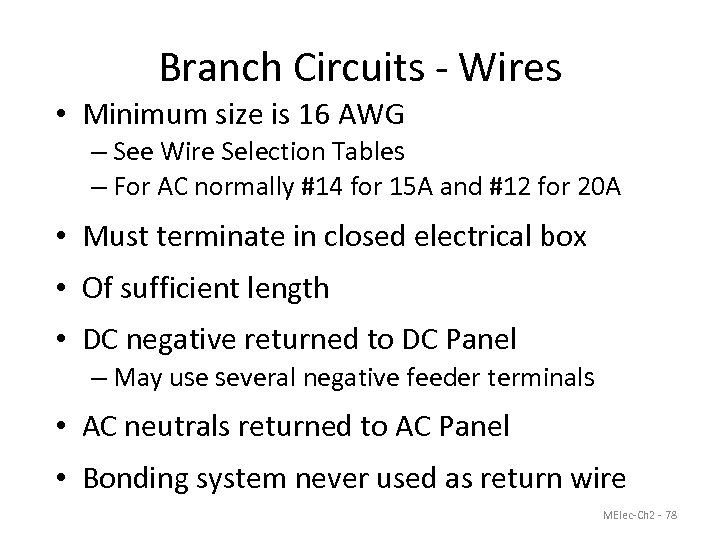 Branch Circuits - Wires • Minimum size is 16 AWG – See Wire Selection