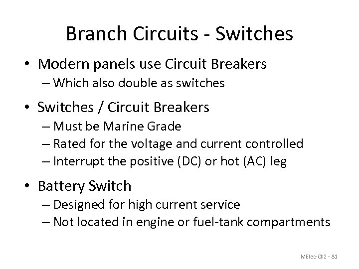 Branch Circuits - Switches • Modern panels use Circuit Breakers – Which also double