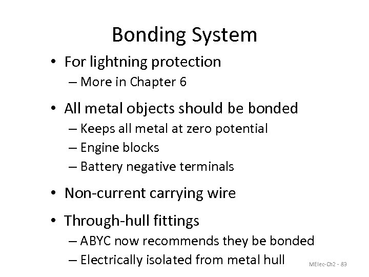 Bonding System • For lightning protection – More in Chapter 6 • All metal