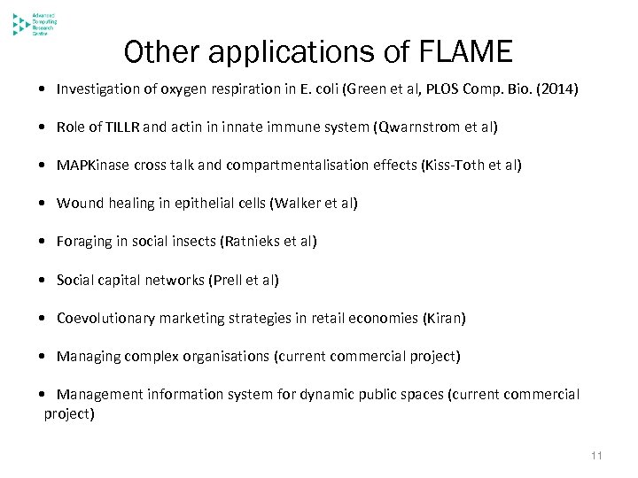 Other applications of FLAME • Investigation of oxygen respiration in E. coli (Green et