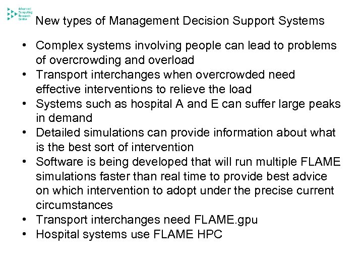 New types of Management Decision Support Systems • Complex systems involving people can lead