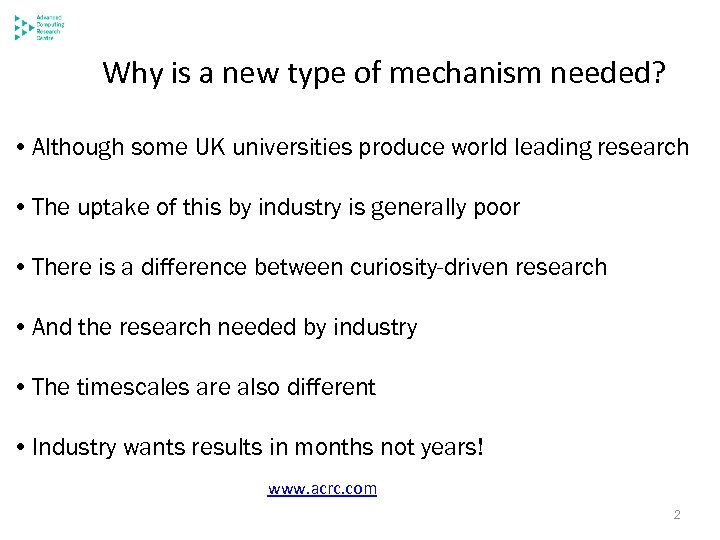 Why is a new type of mechanism needed? • Although some UK universities produce