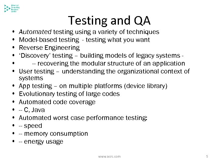  • • • • Testing and QA Automated testing using a variety of