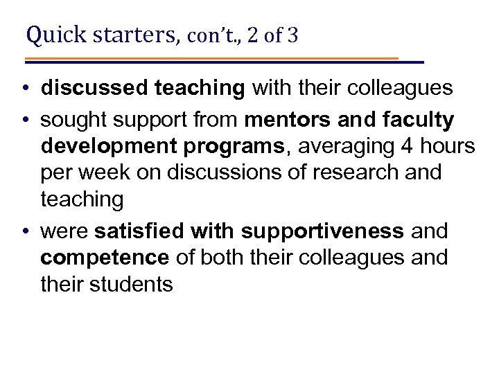 Quick starters, con’t. , 2 of 3 • discussed teaching with their colleagues •