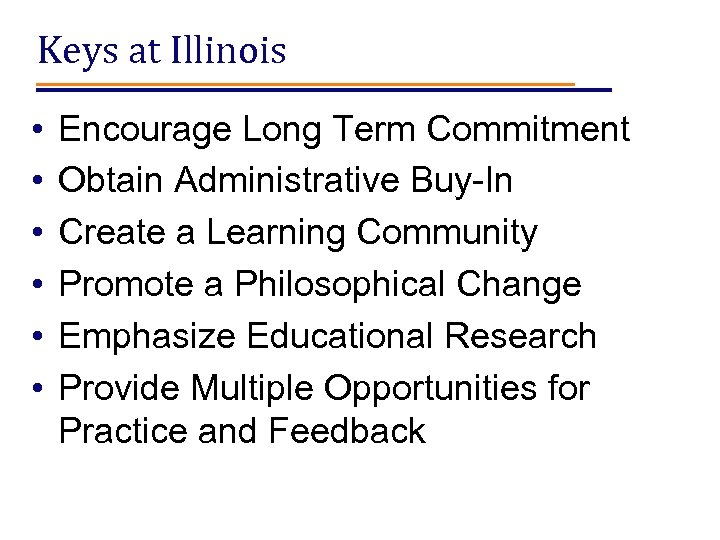 Keys at Illinois • • • Encourage Long Term Commitment Obtain Administrative Buy-In Create