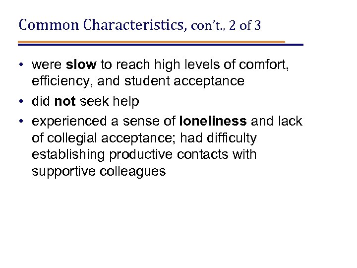 Common Characteristics, con’t. , 2 of 3 • were slow to reach high levels