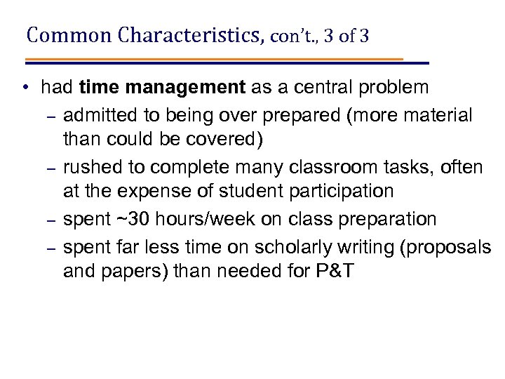 Common Characteristics, con’t. , 3 of 3 • had time management as a central