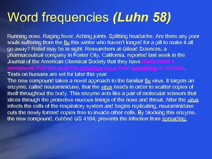 Word frequencies (Luhn 58) Running nose. Raging fever. Aching joints. Splitting headache. Are there