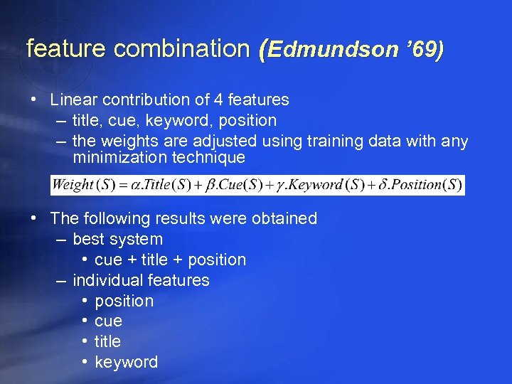 feature combination (Edmundson ’ 69) • Linear contribution of 4 features – title, cue,