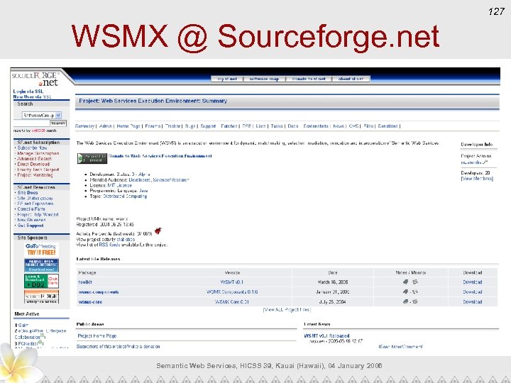 127 WSMX @ Sourceforge. net Semantic Web Services, HICSS 39, Kauai (Hawaii), 04 January