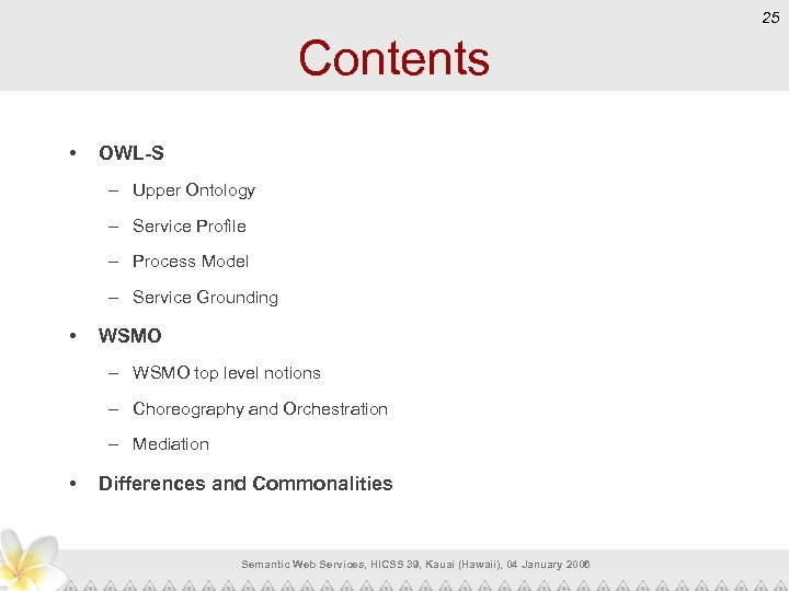 25 Contents • OWL-S – Upper Ontology – Service Profile – Process Model –