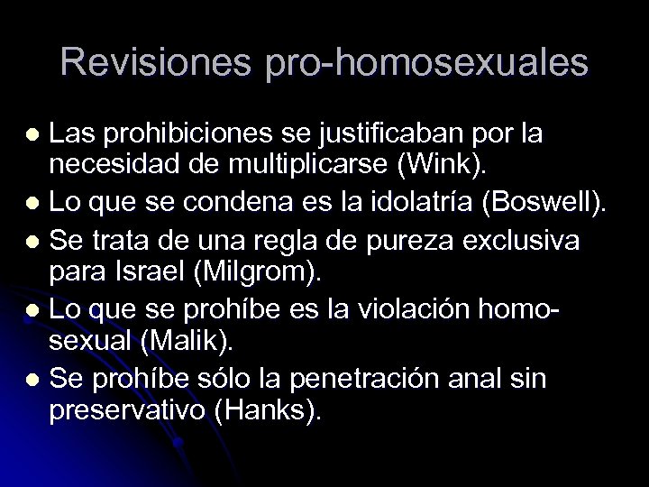 Revisiones pro-homosexuales Las prohibiciones se justificaban por la necesidad de multiplicarse (Wink). l Lo