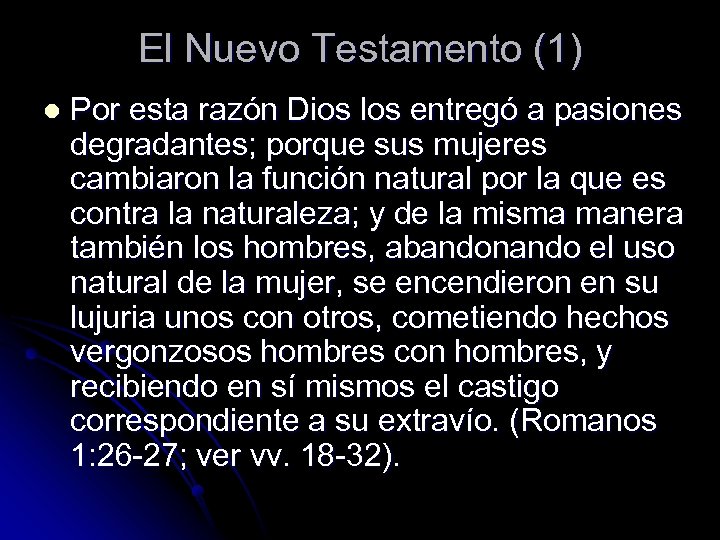 El Nuevo Testamento (1) l Por esta razón Dios los entregó a pasiones degradantes;