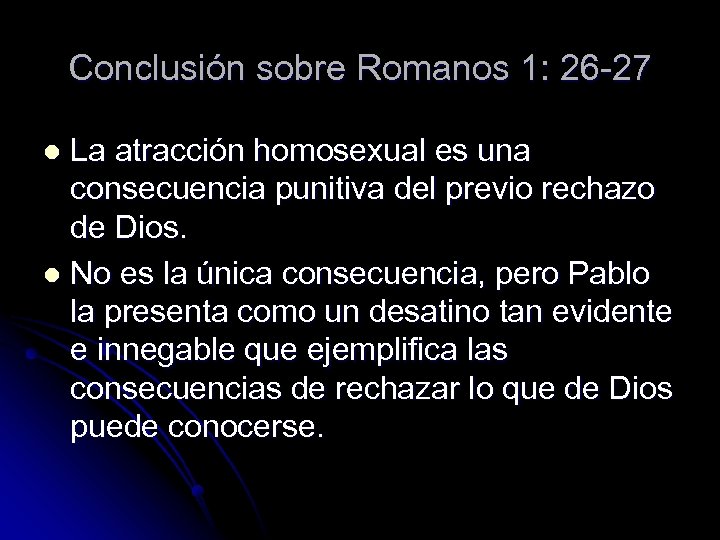 Conclusión sobre Romanos 1: 26 -27 La atracción homosexual es una consecuencia punitiva del