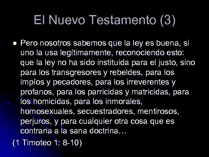 El Nuevo Testamento (3) Pero nosotros sabemos que la ley es buena, si uno