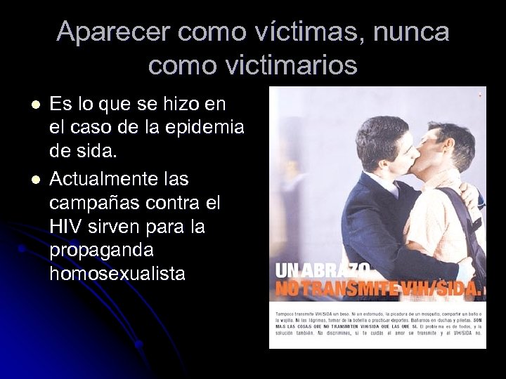 Aparecer como víctimas, nunca como victimarios l l Es lo que se hizo en