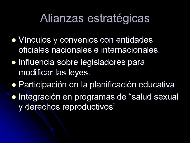 Alianzas estratégicas Vínculos y convenios con entidades oficiales nacionales e internacionales. l Influencia sobre
