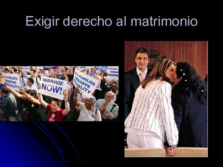 Exigir derecho al matrimonio 