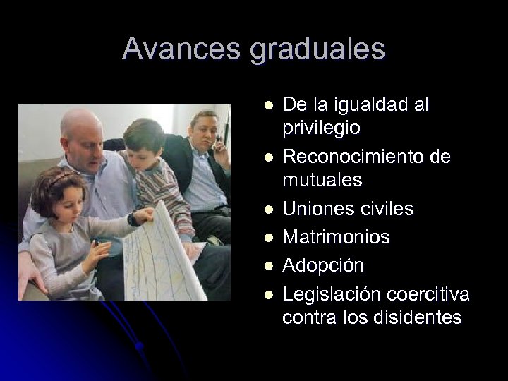 Avances graduales l l l De la igualdad al privilegio Reconocimiento de mutuales Uniones